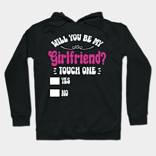 Will You Be My Girlfriend Funny Ask Her Hoodie